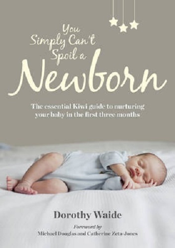 You Simply Can't Spoil A Newborn by Dorothy Waide